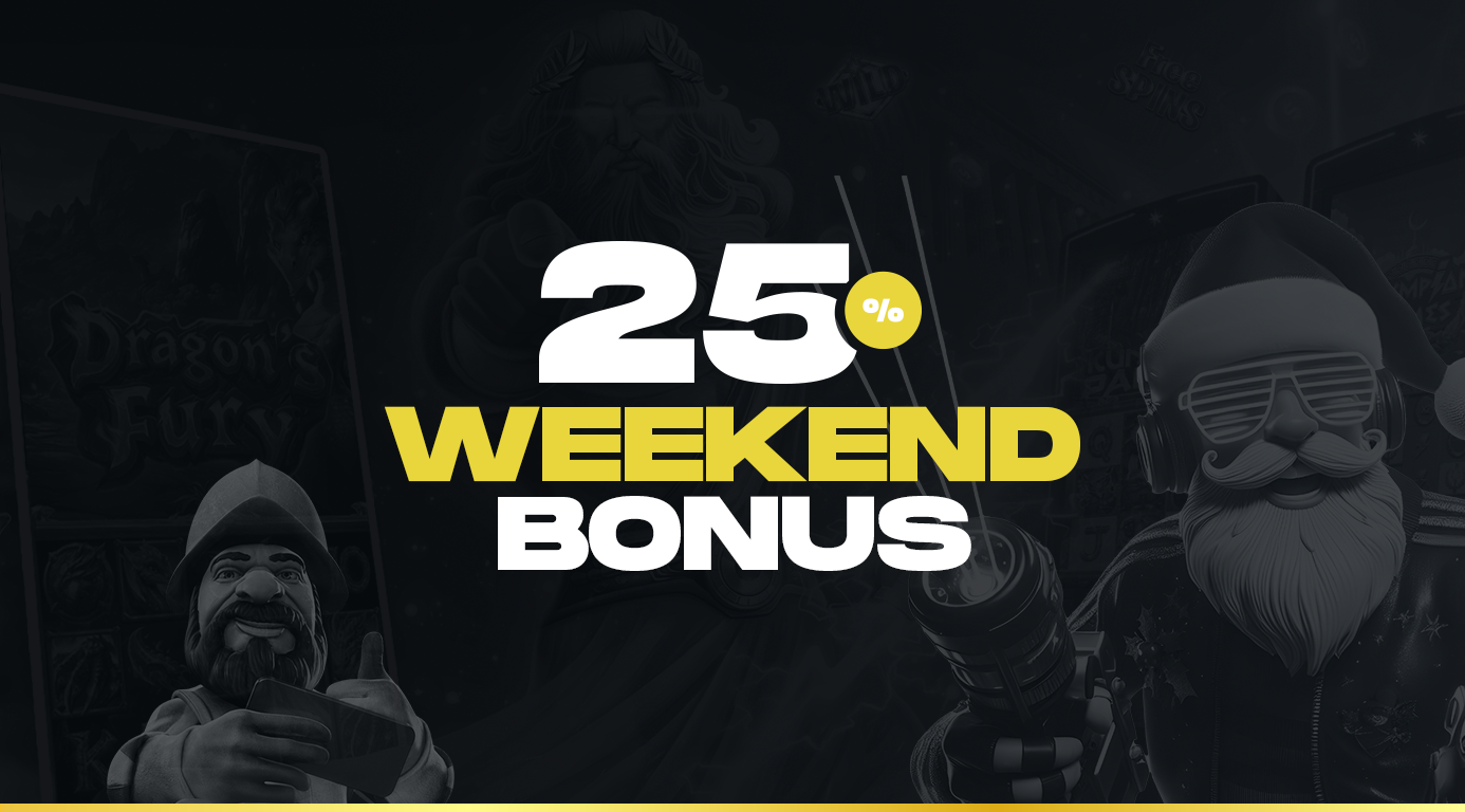 %25 Weekend Bonus