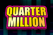 Quarter Million