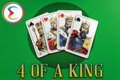 4 of a King
