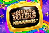 The Choice is Yours Megaways