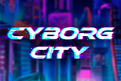 Cyborg City