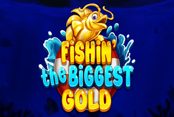 Fishin' The Biggest Gold